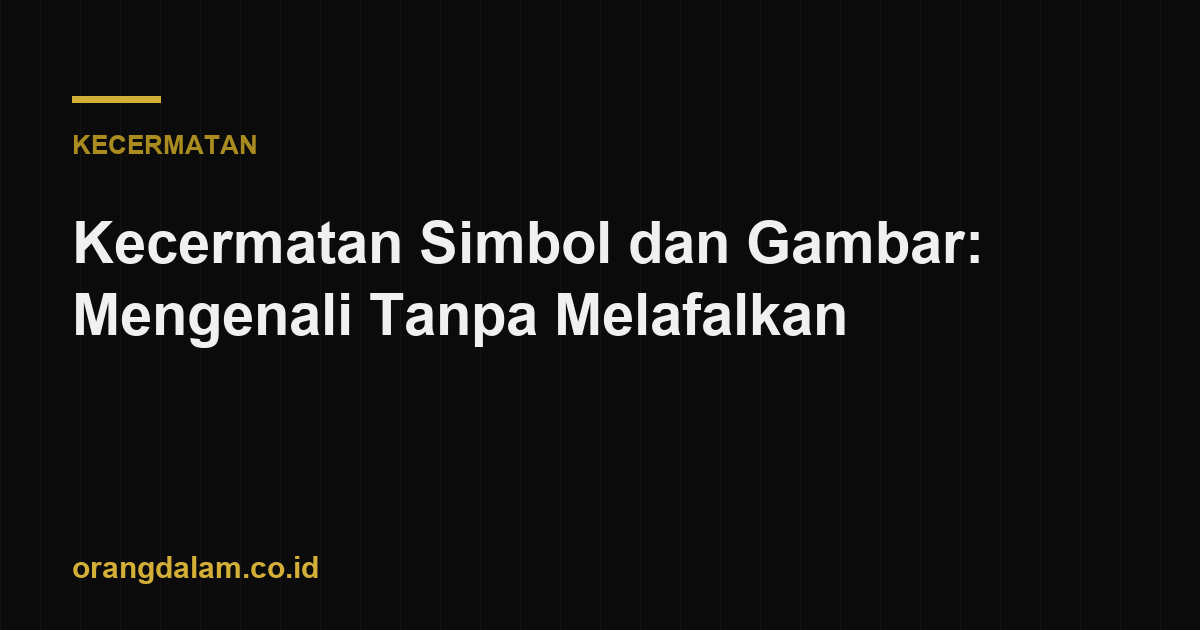 Kecermatan Simbol dan Gambar: Mengenali Tanpa Melafalkan