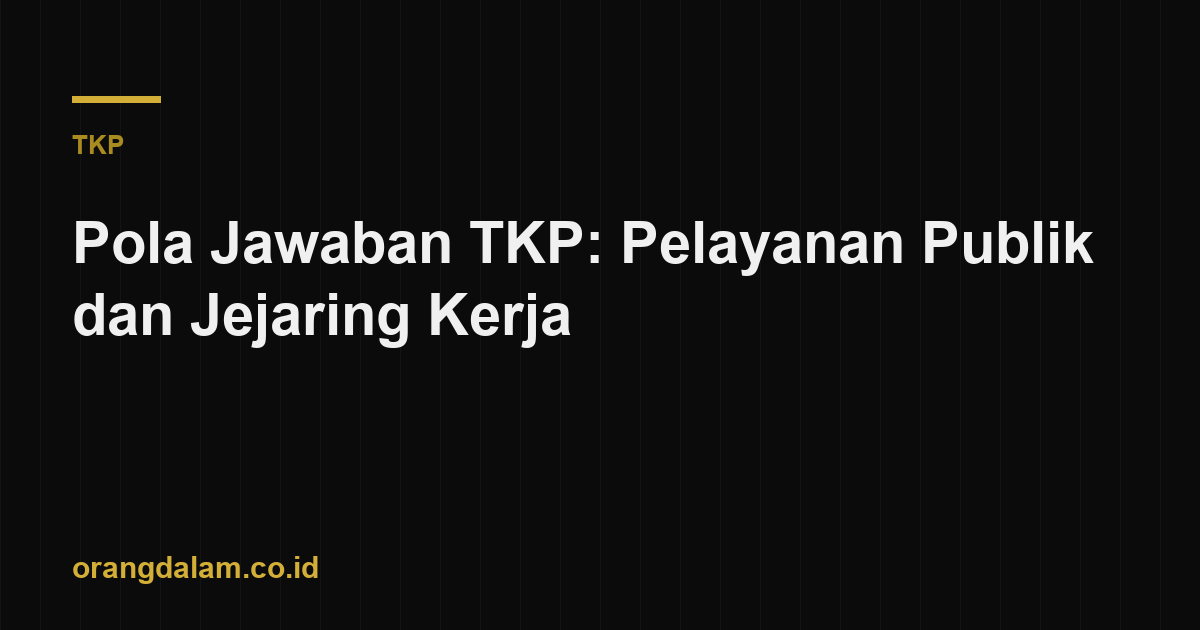 Pola Jawaban TKP: Pelayanan Publik dan Jejaring Kerja