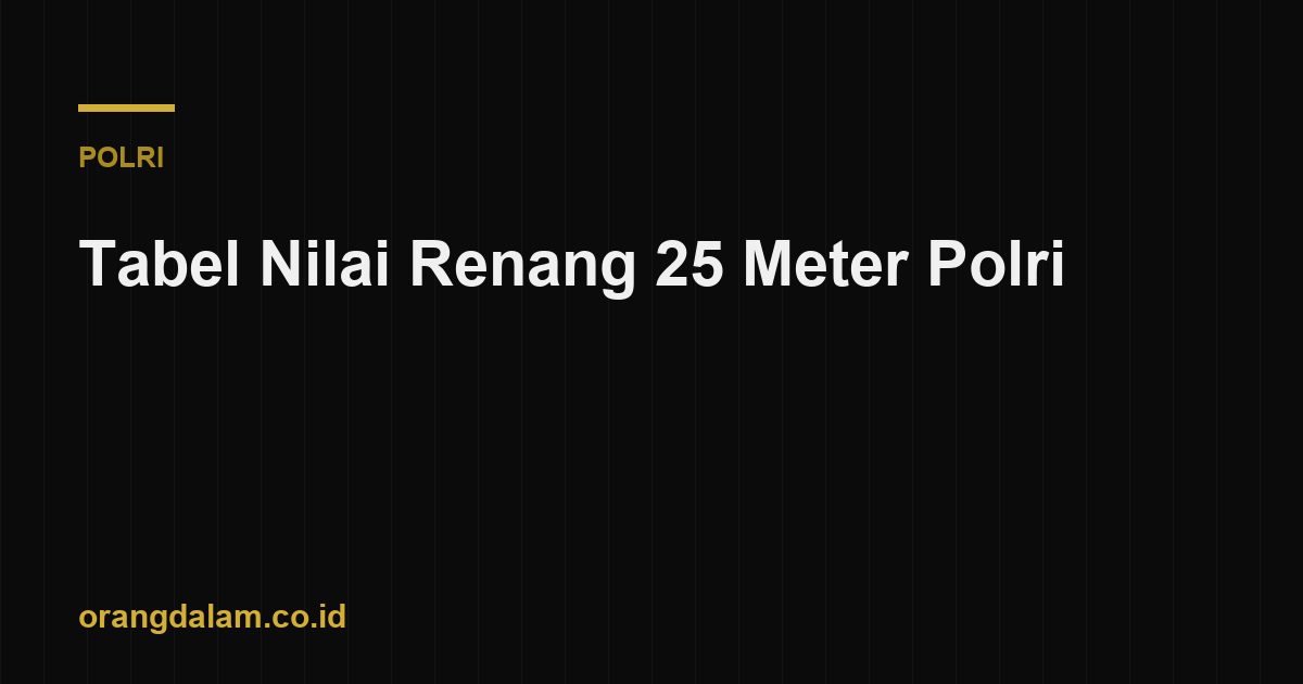 Tabel Nilai Renang 25 Meter Polri