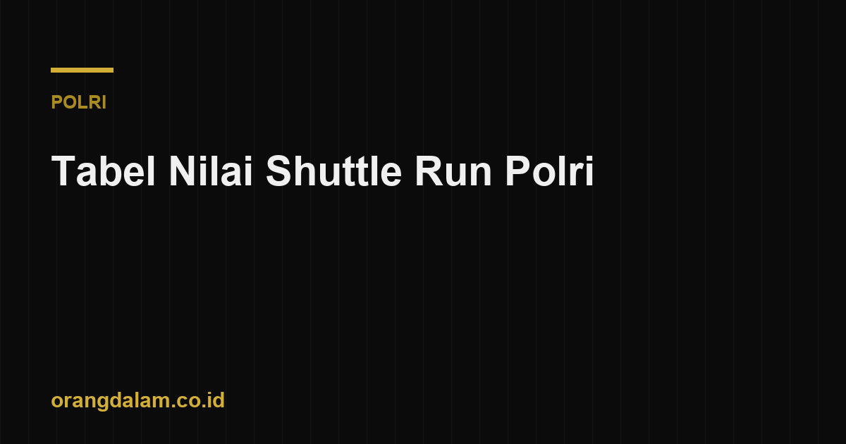 Tabel Nilai Shuttle Run Polri