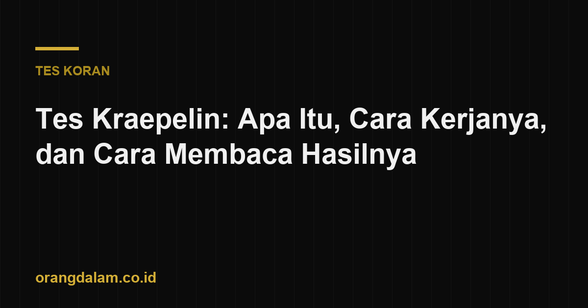 Tes Kraepelin: Apa Itu, Cara Kerjanya, dan Cara Membaca Hasilnya