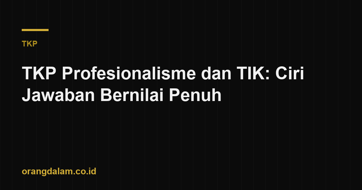 TKP Profesionalisme dan TIK: Ciri Jawaban Bernilai Penuh